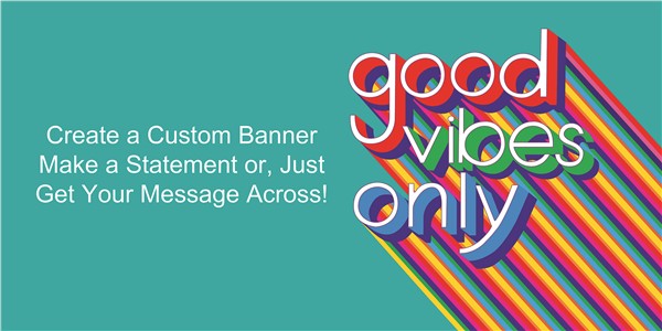 Good Vibes Only Custom Banner