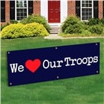 We Love Our Troops Banner Decoration