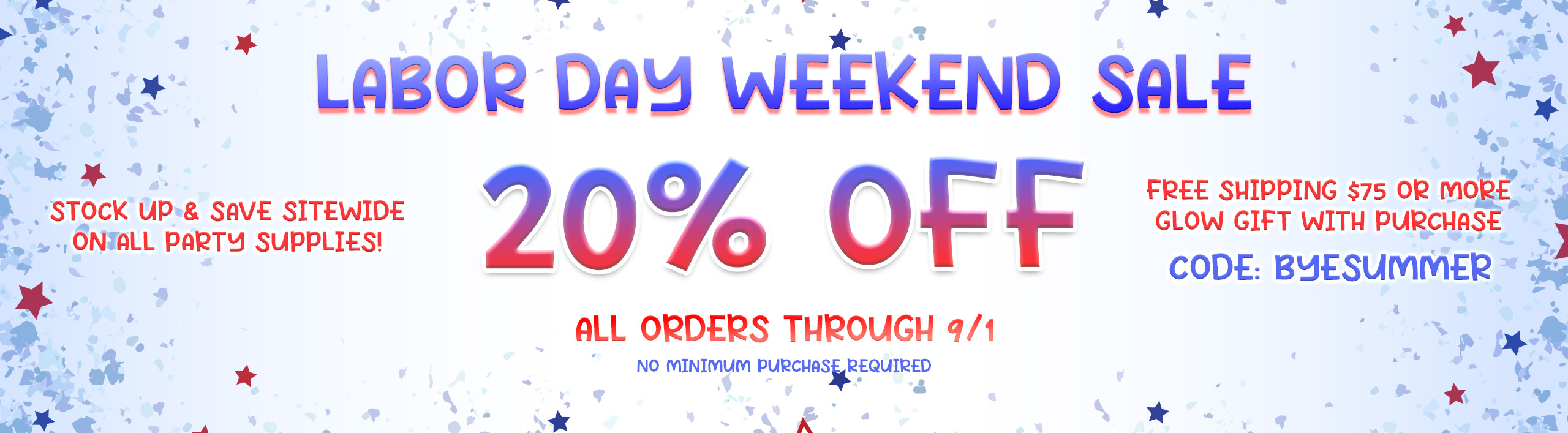 Labor Day Weekend Sale BYESUMMER 20% OFF